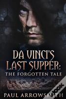 Da Vinci'S Last Supper - The Forgotten Tale