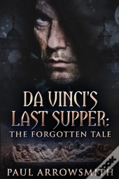 Da Vinci'S Last Supper - The Forgotten Tale