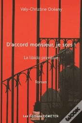 D'Accord Monsieur, Je Sors ! La Libido Primitive