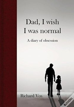 Capa do artigo Dad, I Wish I Was Normal: A Diary Of Obs