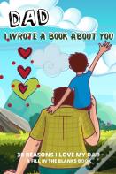 Dad I Wrote A Book About You