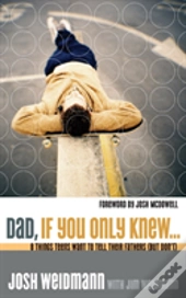 Dad, If You Only Knew