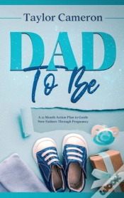 Capa do artigo Dad To Be: A 12 Month Action Plan To Gui