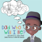 Dad, Who Will I Be? - Preview