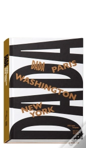Dada ; Paris-Washington-New York