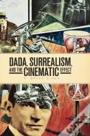 Dada, Surrealism, And The Cinematic Effect