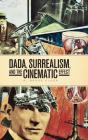 Dada, Surrealism, And The Cinematic Effect - Preview