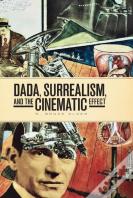 Dada, Surrealism, And The Cinematic Effect