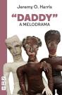 "Daddy": A Melodrama - Preview