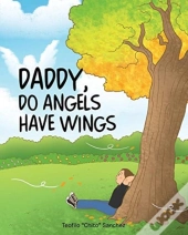 Daddy, Do Angels Have Wings