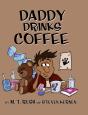 Daddy Drinks Coffee - Preview