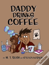 Daddy Drinks Coffee