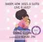 Daddy, How Does A Sloth Give A Hug? - Preview