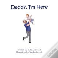 Daddy, I'M Here