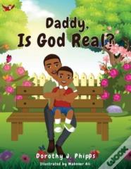 Daddy, Is God Real?