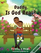 Daddy, Is God Real?
