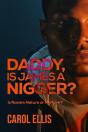 Daddy, Is James A Nigger? - Preview
