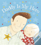 Daddy Is My Hero