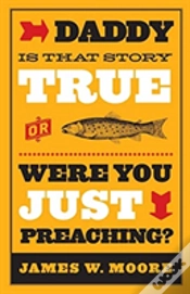 Capa do artigo Daddy, Is That Story True, Or Were You Just Preaching?