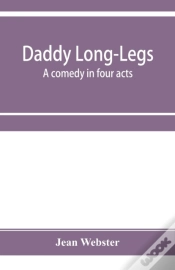 Capa do artigo Daddy Long-Legs : A Comedy In Four Acts