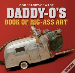 Capa do artigo Daddy-O'S Book Of Big-Ass Art