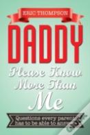 Daddy Please Know More Than Me