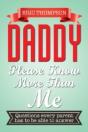 Daddy Please Know More Than Me - Preview