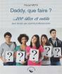 Daddy, Que Faire ? Ou 200 Idées Et Outils Pour Choisir Une Activité Professionnelle - Preview