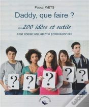 Capa do artigo Daddy, Que Faire ? Ou 200 Idées Et Outils Pour Choisir Une Activité Professionnelle