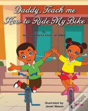Daddy, Teach Me How To Ride My Bike