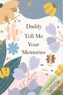 Daddy, Tell Me Your Memories