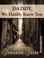 Daddy, We Hardly Knew You - Preview