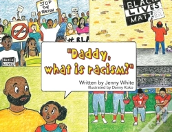 Capa do artigo Daddy, What Is Racism?