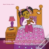 Daddy, Why Do You Hurt Mommy?