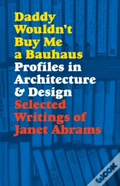 Daddy Wouldn'T Buy Me A Bauhaus