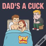 Dad'S A Cuck