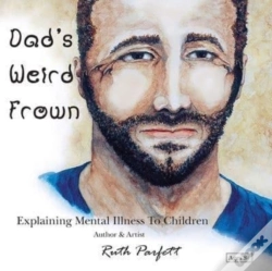 Capa do artigo Dad'S Weird Frown: Explaining Mental Ill