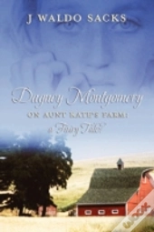 Dagney Montgomery On Aunt Kate'S Farm: A Fairy Tale?