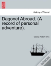 Dagonet Abroad.  A Record Of Personal Ad