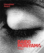 Daido Moriyama A Diary (Hasselblad Award 2019) /Anglais