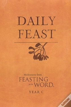 Capa do artigo Daily Feast: Meditations From Feasting On The Word, Year C