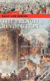 Daily Life During The French Revolution