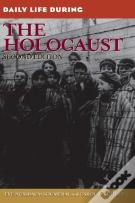 Daily Life During The Holocaust, 2nd Edition