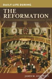 Daily Life During The Reformation