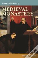 Daily Life In A Medieval Monastery