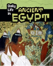 Daily Life In Ancient Egypt