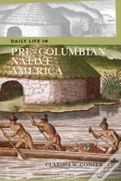 Daily Life In Pre-Columbian Native America