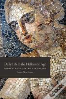 Daily Life In The Hellenistic Age