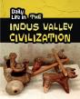 Daily Life In The Indus Valley Civilization - Preview