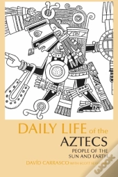 Daily Life Of The Aztecs
